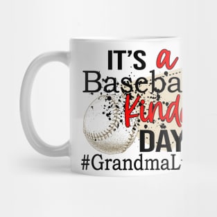 It's A Baseball Kinda Day Grandma Life Mug